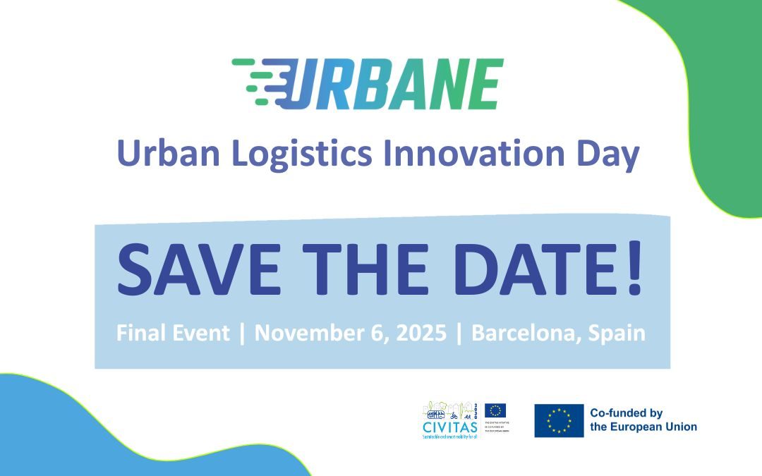 Save the date for the Urban Logistics Innovation Day and URBANE Final Event!